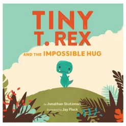 Tiny T. Rex and the Impossible Hug Book